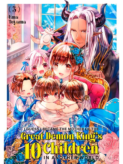 Title details for I Guess I Became the Mother of the Great Demon King's 10 Children in Another World, Volume 3 by Ema Toyama - Available